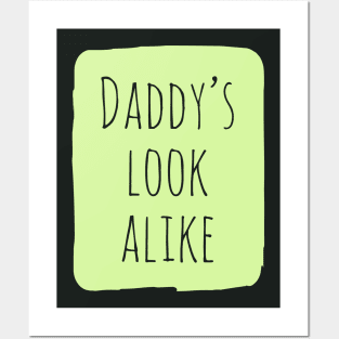 Daddy's Look Alike - Onesie Design - Onesies for Babies Posters and Art